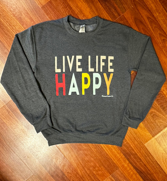 Live Life Happy Sweatshirt