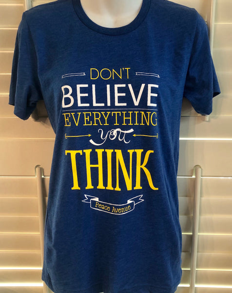 Don’t Believe Everything You Think - Tee